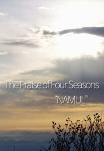 The Praise of Four Seasons – NAMUL<p>(Korea)